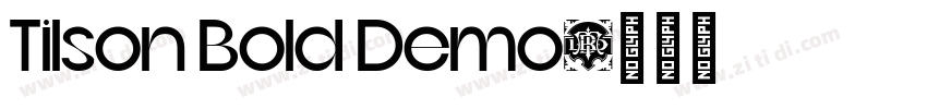 Tilson Bold Demo字体转换 Tilson Bold Demo字体转换